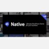 Native v1.6.9.3 - Stylish Multi-Purpose Creative WP Theme Free Download